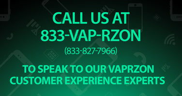 Call us at 833 827 7966 to talk with Vaprzon Customer Support 